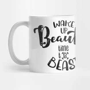 Wake up beauty time to beast Mug